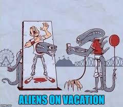 Aliens funny aliens movie giger alien space toys alien vs predator how to make toys alien art artwork pictures creature feature. Aliens On Vacation Memes Gifs Imgflip
