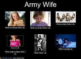 Army Wife Meme Generator What I Do Army Wife Military Love Army Life