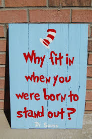 Why Fit In When You Were Born To Stand Out Tattoo Why Fit In When You Were Born To Stand Out Cutewpthemes Com Birthday Quotes Nephew Birthday Quotes Seuss Quotes