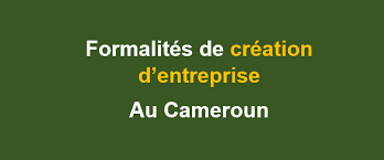 Comment Creer Une Entreprise Au Cameroun En 2021 Demarche Complete