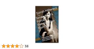 SimonSuzis Forced Feminization Fantasy: From husband and city businessman  to prison bitch, cuckold and whore - Kindle edition by Millward, Sarah.  Literature & Fiction Kindle eBooks @ Amazon.com.