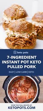 Slow cooker pulled pork is incredibly juicy, tender and flavorful with the perfect blend of spices. Easy 7 Ingredient Instant Pot Keto Pulled Pork Keto Pots