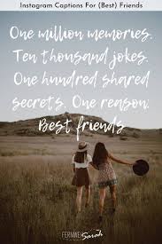 Instagram Captions And Quotes Instagram Captions For Best Friends Funny Cute And Tho In 2020 Meaningful Friendship Quotes Best Friend Captions Caption For Friends