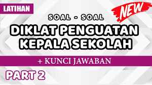 Biasanya setelah mengikuti diklat calon kepala sekolah akan diberikan tes akhir yang menjadi salah satu penentu kelulusan. Soal Soal Diklat Penguatan Kepala Sekolah Dan Kunci Jawaban 2 Latihan Post Test Youtube