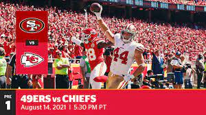 The san francisco 49ers during preseason week 1 of the 2021 nfl season. 49ers Vs Chiefs Levi S Stadium