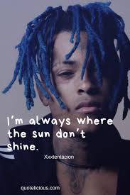 It goes on. ― robert frost. 88 Inspiring Xxxtentacion Quotes Sayings About Life Love