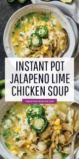 Instant Pot Jalapeno Lime Chicken Soup Pressure Cooker Soup Recipe Recipe Instant Pot Soup Recipes Instant Pot Dinner Recipes Pressure Cooker Soup Recipes