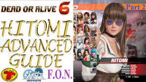 Who is hitomi in dead or alive 3? Dead Or Alive 6 Hitomi Advanced Guide Tutorial W Force Of Nature Youtube