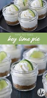 This Recipe For Mini No Bake Key Lime Pie In A Jar Is Summer Dessert Perfect Keylime Pie Dessert Re Dessert Recipes Easy Mini Dessert Recipes Lime Recipes