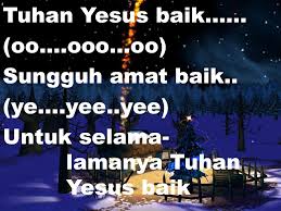 Allah itu baik medley tuhan yesus baik + lirik welyar kauntu x gms online church. Lirik Tuhan Yesus Baik Sungguh Amat Baik