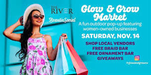 Glow & Grow Market at The River