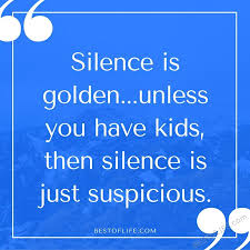 Perhaps it is their sparkling wit,. 10 Funny Parenting Quotes Hilarious Parenting That Keeps It Real Best Of Life