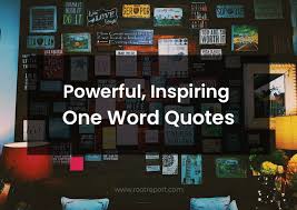 #1 you amaze everyone around you. 40 Powerful Short Inspirational One Word Quotes That Ll Make Your Day