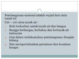 Kepercayaan tentang rasa kebangsaan yang berlebihan c. Cinta Tanah Air Dan Patriotisme Power Point