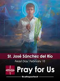 St. Jose Sanchez del Rio — Catholic Apostolate Center Feast Days