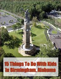 Top 15 Things To Do In Birmingham Alabama With Kids Alabama Vacation Alabama Travel Birmingham Alabama