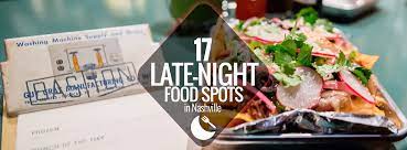 17 Late Night Food Spots In Nashville Nashville Guru