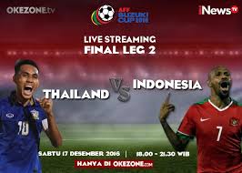 Check spelling or type a new query. Okezone Siarkan Live Streaming Leg Kedua Final Piala Aff 2016 Thailand Vs Indonesia Okezone Bola