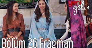 Yeni Gelin 26 Bolum Fragmani Izle Gelin Izleme