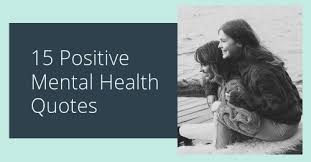 Not choices that are just healthy for your body, but healthy for your mind.―. 15 Positive Mental Health Quotes 7 Summit Pathways