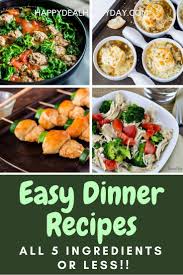5 Ingredient Or Less Dinner Recipes Happy Deal Happy Day In 2020 Easy Chicken Dinner Recipes Easy Dinner Recipes Vegetarian Recipes Easy