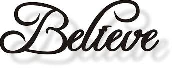 Image result for believe sign