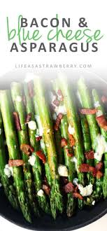 Bacon Blue Cheese Asparagus Life As A Strawberry Recipe Bacon Blue Cheese Blue Cheese Recipes Blue Cheese