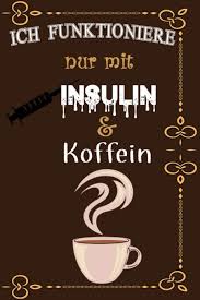 Blutdrucktabelle morgens abends pdf blutdrucktabelle morgens mittags abends zum ausdrucken,blutdrucktabelle. Ich Funktioniere Nur Mit Insulin Koffein Lustiges Kaffee Diabetes Journal Blutzucker Tagebuch Und Insulin Logbuch Fur Diabetiker Zum Ausfullen Und Fur 109 Wochen Fur 2 Jahre German Edition Freunde