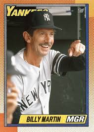 Baseball almanac is pleased to present a unique set of rosters not easily found on the internet. Fun Cards 1988 And 1990 Topps Billy Martin The Writer S Journey