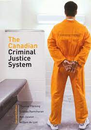 The Canadian Criminal Justice System 2nd Edition Fleming Thomas Ramcharan Subhas Dowler Ken De Lint Willem 9780131992467 Amazon Com Books