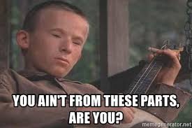 You ain't from these parts, are you? - deliverance banjo | Meme Generator