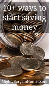 10 Ways To Start Saving Money Mighty Bargain Hunter Start Saving Money Saving Money Saving Advice