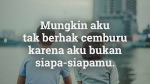 Bisa jadi awal dari cemburu adalah kecurigaan yang berlebih, maka ketika suami cemburu dia akan terus. Kata Kata Galau Cemburu Untuk Mewakili Hati Yang Sendu Posbagus