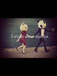 Check spelling or type a new query. Lets Be Weird Quotes Quotesgram