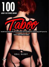 100 Adult Sex Stories Books- Taboo Step-Dad Friend, Big Rough Older Man  Younger Woman, Virgin, Hard BDSM Erotic Cuckold Breeding, Milf Pregnancy  Gay (Erotic Group Menage Bundle, #1) by ORAL DADDY |