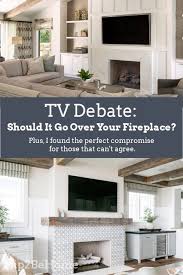 Browse 174 picture above fireplace on houzz whether you want inspiration for planning picture click the image for larger image size and more details. Debate Should Your Tv Go Over Your Fireplace Plus The Perfect Compromise Tv Over Fireplace Tv Above Fireplace Fireplace Remodel
