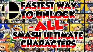 How To Unlock All Super Smash Bros Ultimate Characters In 2 Hours Easy Fastest Method