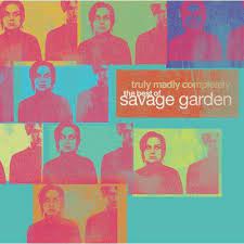 Savage Garden The Best Of Savage Garden Savage Garden Truly Madly Deeply Songs