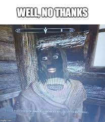 Check spelling or type a new query. Image Tagged In Graphics Glitch Skyrim Meme Skyrim Imgflip