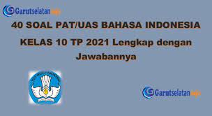 Maybe you would like to learn more about one of these? Soal Pat Uas Bahasa Indonesia Kelas 10 Tahun 2021 Lengkap Dengan Jawabannya