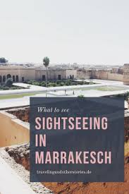 Sehenswurdigkeiten Marrakesch Marrakesch Marokko Reisen Reisetipps