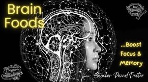 10 Brain Foods to Boost Focus and Memory - sanoberpezaddoctor