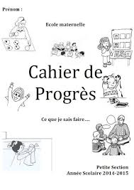 Cahier De Progres Petite Section Des Idees Des Infos Pour Enseigner En Maternelle Cahier De Progres Cahier De Progres Maternelle Petite Section