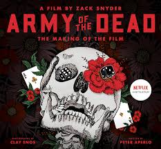 В городе почти не осталось живых. Army Of The Dead A Film By Zack Snyder The Making Of The Film Titan Books