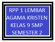 Sebagai pedoman pembelajaran bagi guru b. Rpp 1 Lembar Agama Kristen Kelas 9 Semester 2 Revisi 2020 2021 Kherysuryawan Id