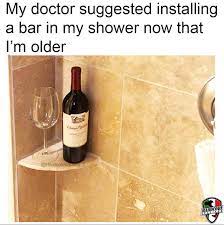 Hardcore Italian Memes My Doctor Suggester Installing A Bar In My Shower Now That I M Older Facebook