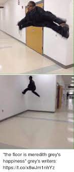 The Floor Is Meredith Grey S Happiness Grey S Writers Httpstcox8wjm1nhyz Meme On Me Me