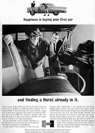 Hurst On The Floor Car Advertising Automobile Advertising Buying Your First Car