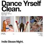 Dance Yrself Clean // Indie Sleaze Night