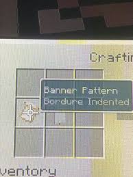 These banner patterns also require a banner pattern item which can be crafted like so: What Are These Banner Patterns Bordure Indented Field Masoned Minecraft